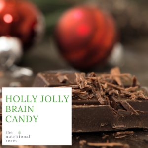 Toronto Holistic Nutritionist Laurie McPhail Holly Jolly Brain Candy